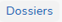 dossiers